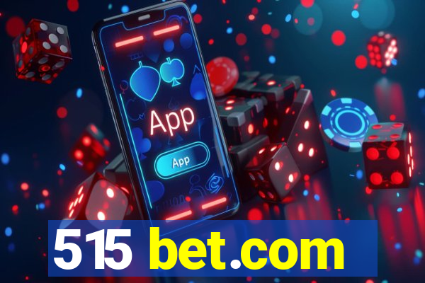 515 bet.com